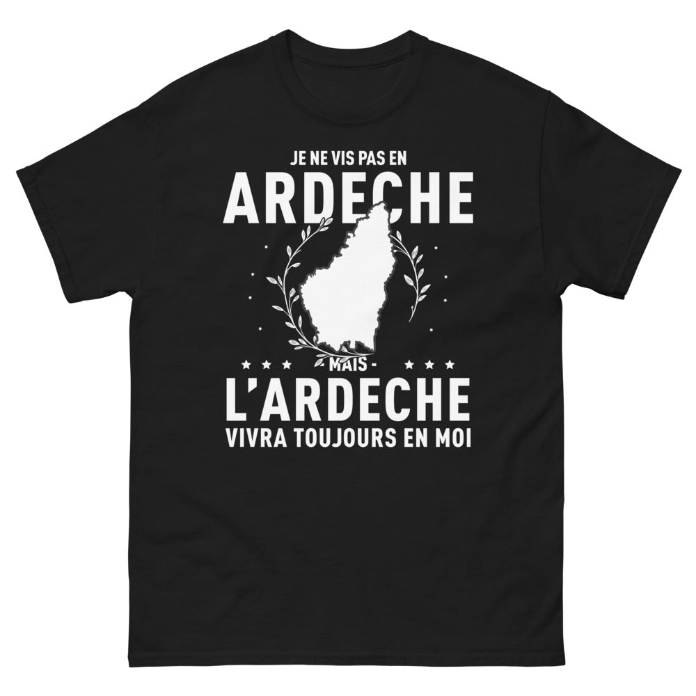 T-shirt Ardèche noir - Je ne vis pas en Ardèche mais l'Ardèche vivra toujours en moi