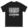 T-shirt Algérie noir - Plus rien ne me fait peur, ma femme est Algérienne