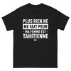 T-shirt Tahiti noir - Rien ne me fait peur, ma femme est Tahitienne