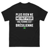 T-shirt Brésilien noir - Plus rien ne me fait peur