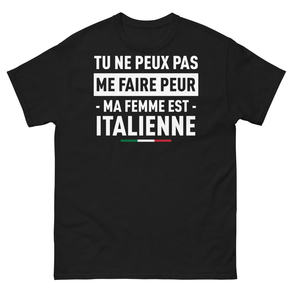 T-shirt Italie noir - Tu ne peux pas me faire peur, ma femme est italienne