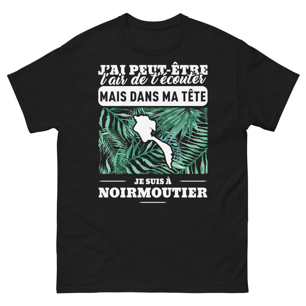 T-shirt Noirmoutier noir - J'ai peut-être l'air de t'écouter