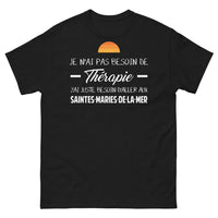 Thumbnail for T-shirt Saintes-Maries-de-la-Mer noir - Je n'ai pas besoin de thérapie