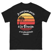 Thumbnail for T-shirt La Réunion noir - Je veux juste partir à La Réunion et ne plus jamais revenir