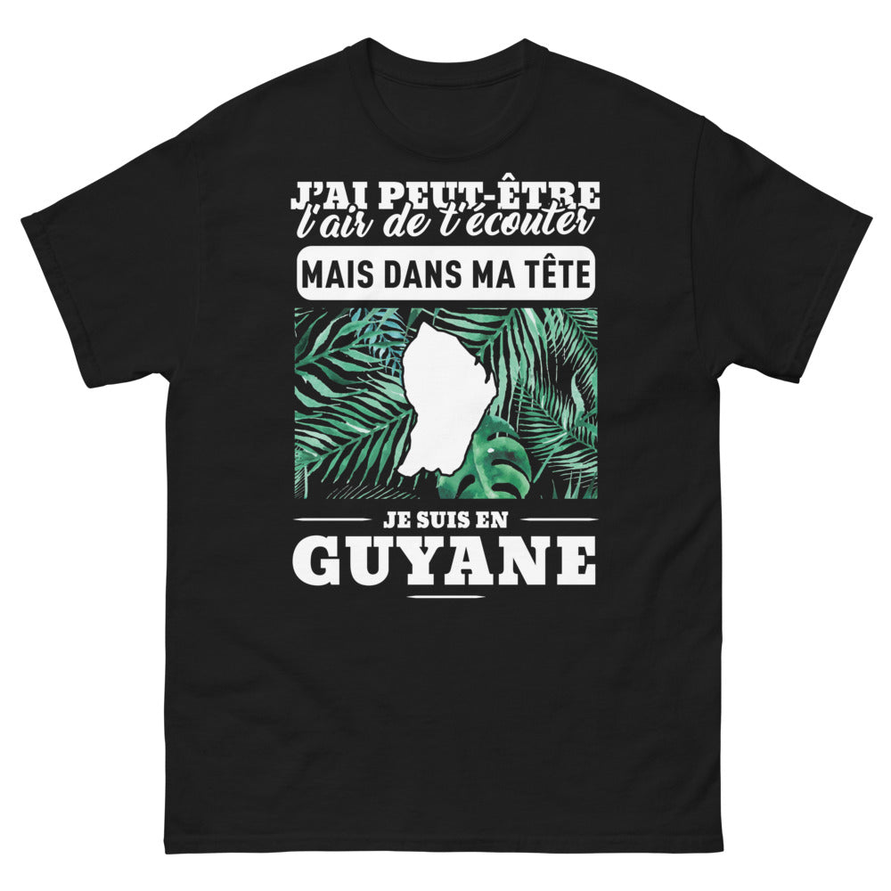T-shirt Guyanais noir - J'ai peut-être l'air de t'écouter