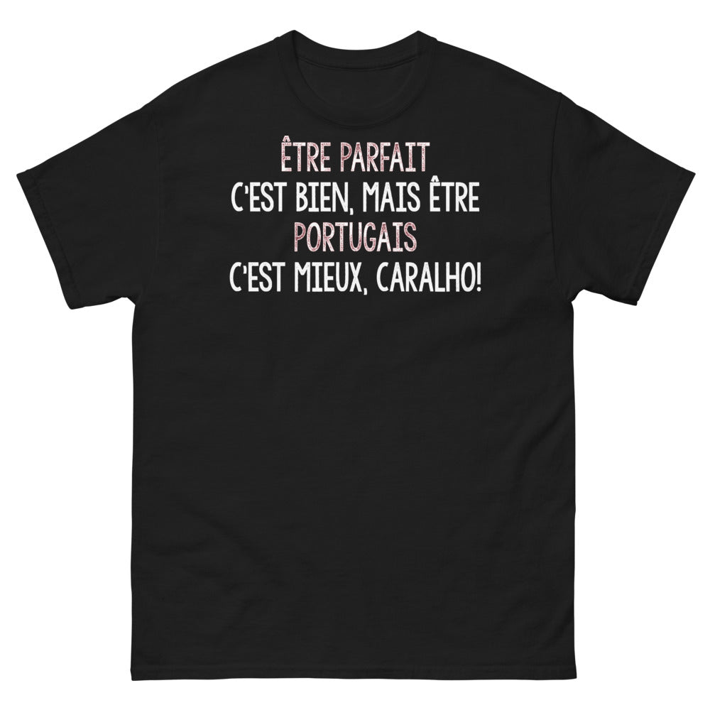 T-shirt Portugal noir - Être parfait, c'est bien, mais être Portugais, c'est mieux