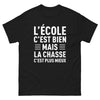 T-shirt Chasse noir - L'école c'est bien mais la chasse c'est plus mieux