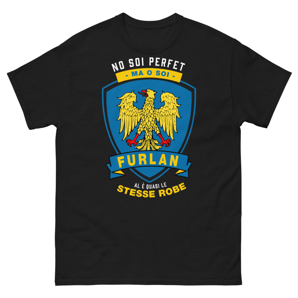 T-Shirt Friuli Nero - No soi perfet, ma o soi furlan