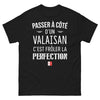 T-shirt Valais noir - Passer à côté d'un Valaisan, c'est frôler la perfection