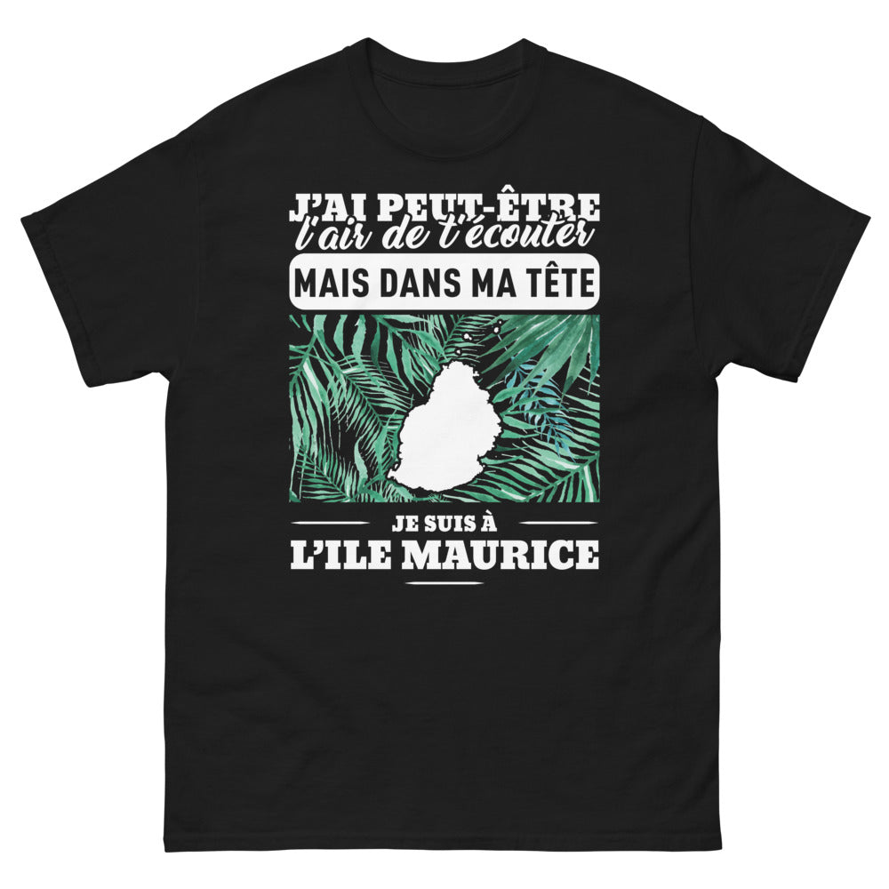 T-shirt Île Maurice noir - J'ai peut-être l'air de t'écouter