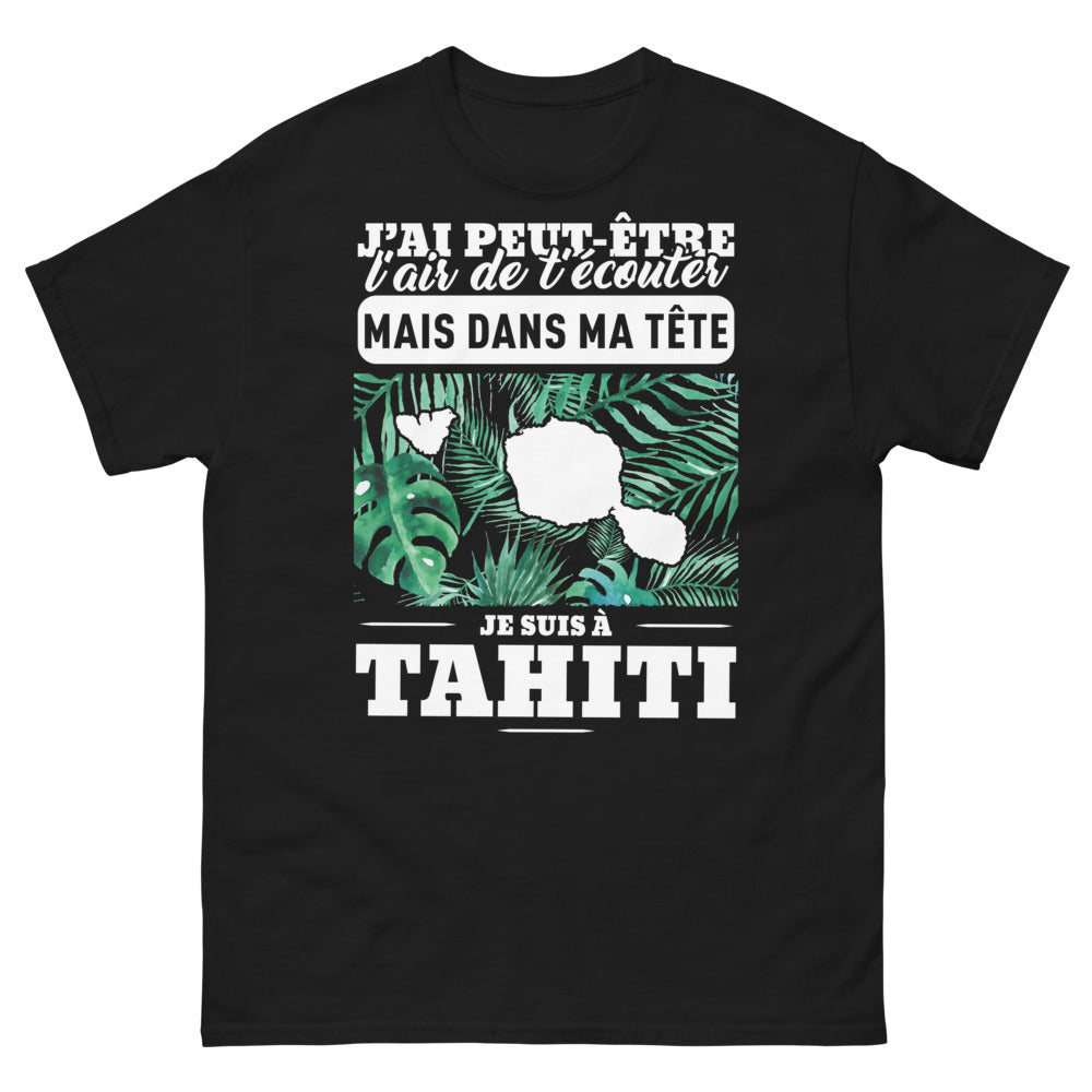 T-shirt Tahiti noir - J'ai peut-être l'air de t'écouter