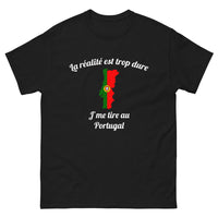 Thumbnail for T-shirt Portugal noir - La réalité est trop dure, j'me tire au Portugal