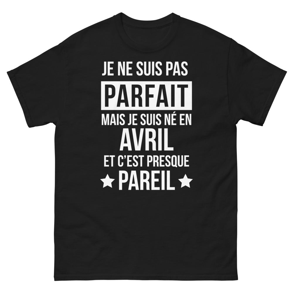 T-shirt avril noir - Je ne suis pas parfait mais je suis né en avril