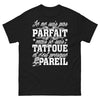T-shirt tatouage noir - Je ne suis pas parfait, mais tatoué