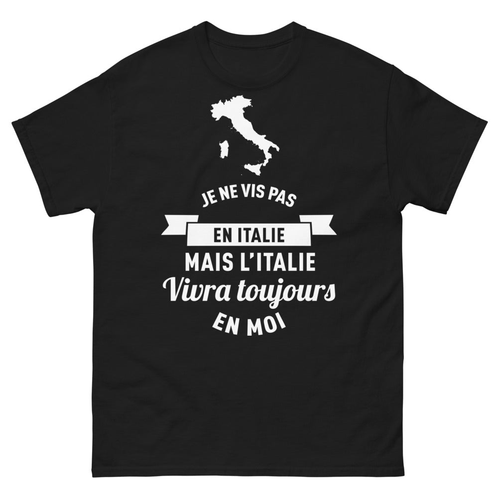 T-shirt Italie noir - Je ne vis pas en Italie mais l'Italie vivra toujours en moi