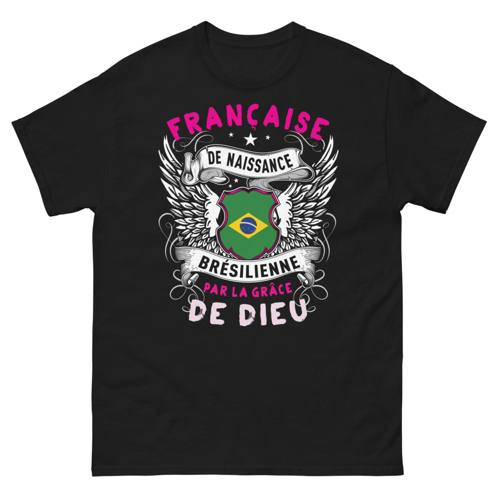T-shirt Franco-Brésilienne noir - Française de naissance, Brésilienne par la grâce de Dieu