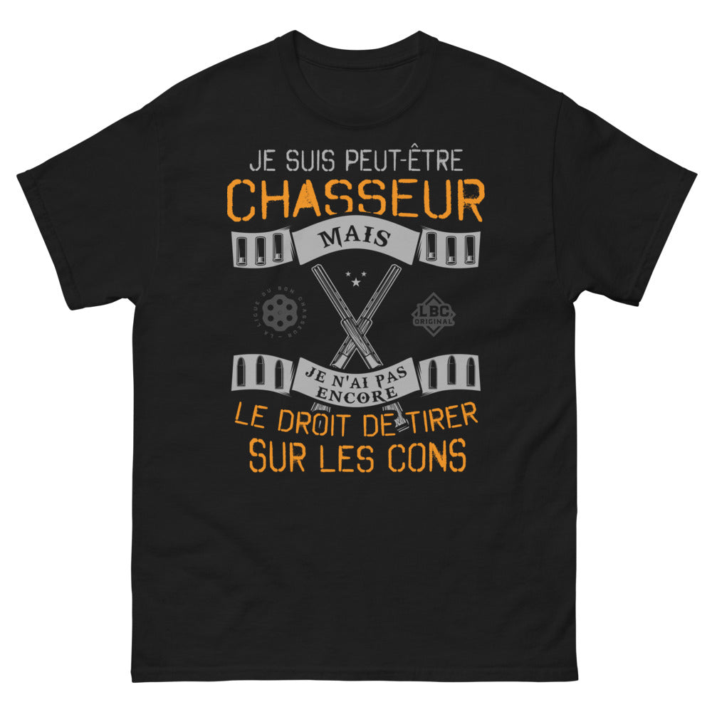 T-shirt Chasseur noir - Slogan : je suis peut-être chasseur mais pas encore le droit de tirer sur les cons