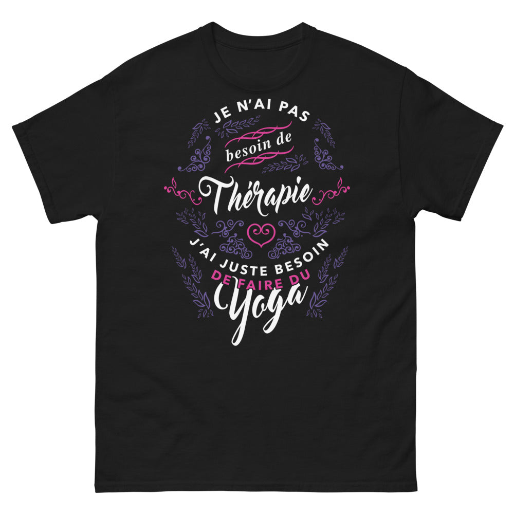 T-shirt Yoga Thérapie noir - Je n'ai pas besoin de thérapie, j'ai juste besoin de faire du yoga