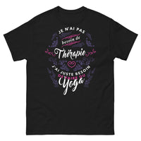Thumbnail for T-shirt Yoga Thérapie noir - Je n'ai pas besoin de thérapie, j'ai juste besoin de faire du yoga