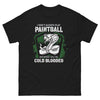T-shirt Paintball noir - I Don't Always Play... I'm Cold Blooded