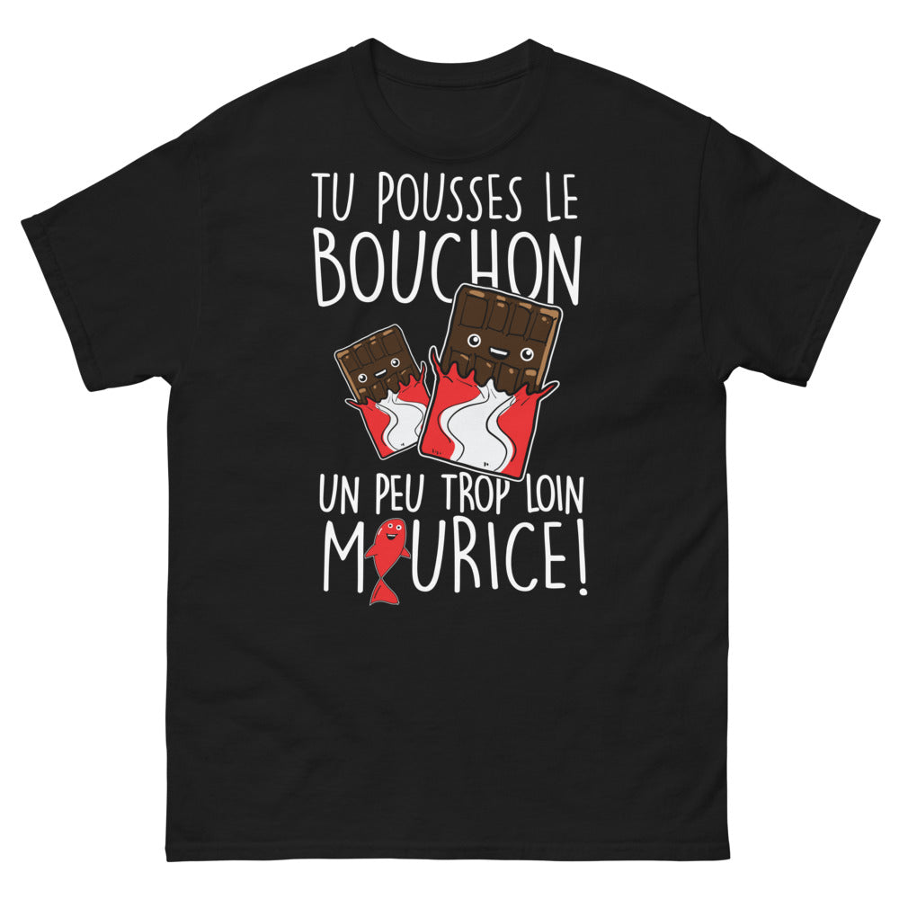 T-shirt Humour Français noir - Tu pousses le bouchon Maurice