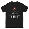 T-shirt Passion Poker noir - Relax, pas besoin de thérapie