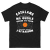 T-shirt Catalan noir - J’ai tort, imagine quand j’ai raison