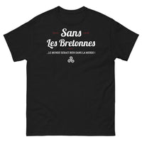 Thumbnail for T-shirt Bretonnes noir - Sans les Bretonnes, le monde serait bien dans la merde
