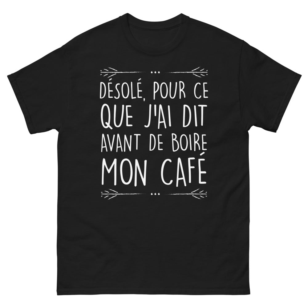 T-shirt Café matinal noir - Désolé pour ce que j'ai dit avant de boire mon café