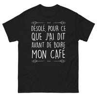 Thumbnail for T-shirt Café matinal noir - Désolé pour ce que j'ai dit avant de boire mon café