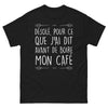 T-shirt Café matinal noir - Désolé pour ce que j'ai dit avant de boire mon café