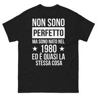 Thumbnail for T-shirt - Non sono perfetto, ma sono nato nel 1980 ed è quasi la stessa cosa