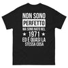 T-shirt 'Non sono perfetto ma sono nato nel 1971'