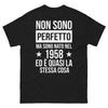 T-shirt - Non sono perfetto ma sono nato nel 1958!