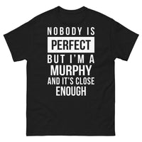 Thumbnail for T-shirt Murphy noir - Nobody's Perfect But I'm a Murphy (Close Enough)