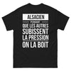 T-shirt Alsacien noir - Pendant que les autres subissent la pression, on la boit