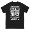 T-shirt Suisse noir - Je ne suis pas parfait, mais je suis Suisse (presque pareil)
