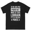 T-shirt Lorrain noir - Je ne suis pas parfait, mais je suis Lorrain