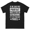 T-shirt gendarme noir - Je ne suis pas parfait, mais gendarme