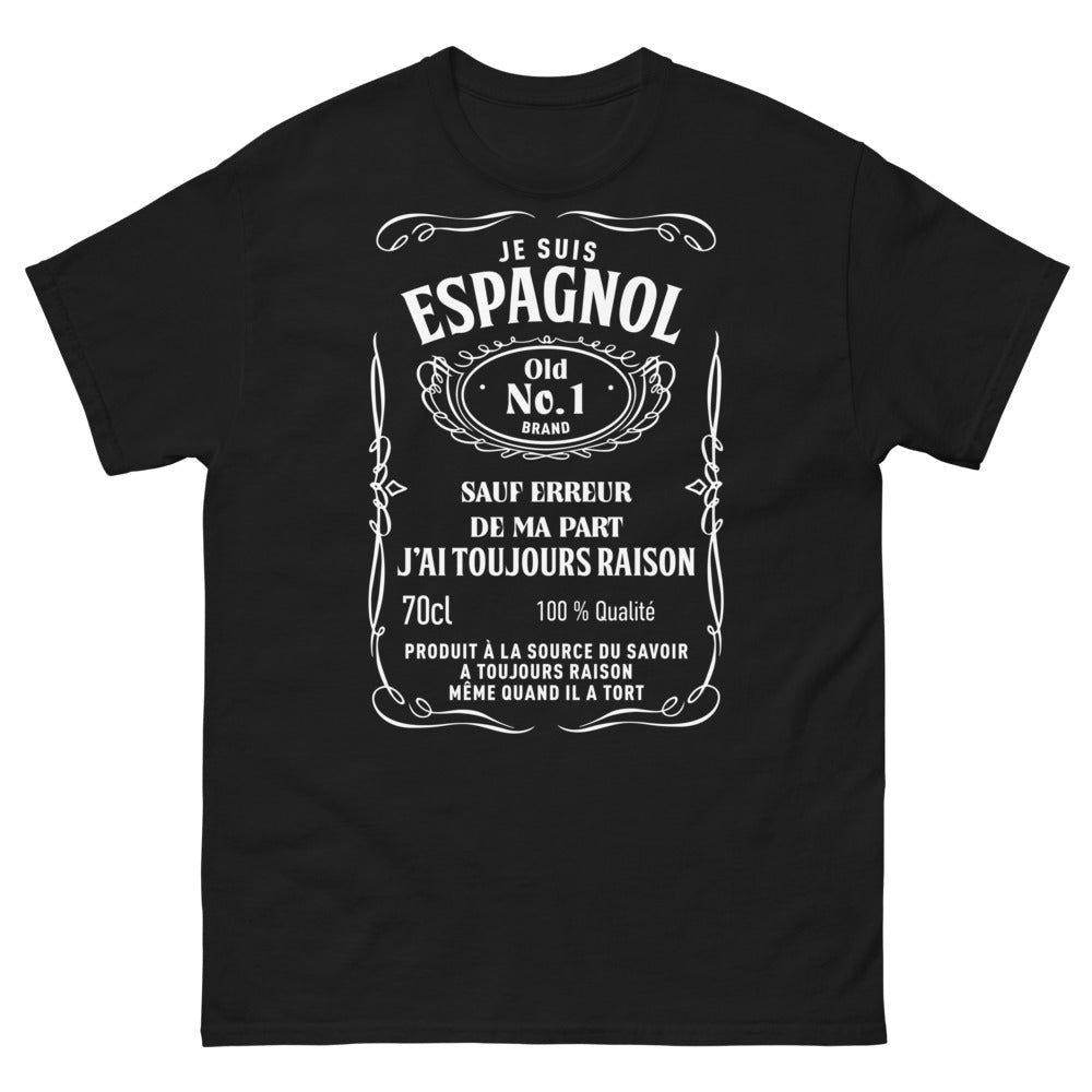 T-shirt Espagnol — Je suis Espagnol, sauf erreur de ma part j’ai toujours raison (Old No.1)