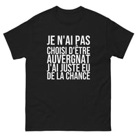 Thumbnail for T-shirt Je N'ai Pas Choisi d'Être Auvergnat