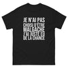 T-shirt Je N'ai Pas Choisi d'Être Malgache