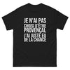 T-shirt Je N'ai Pas Choisi d'Être Provençal