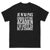 T-shirt Je N'ai Pas Choisi d'Être Acadien