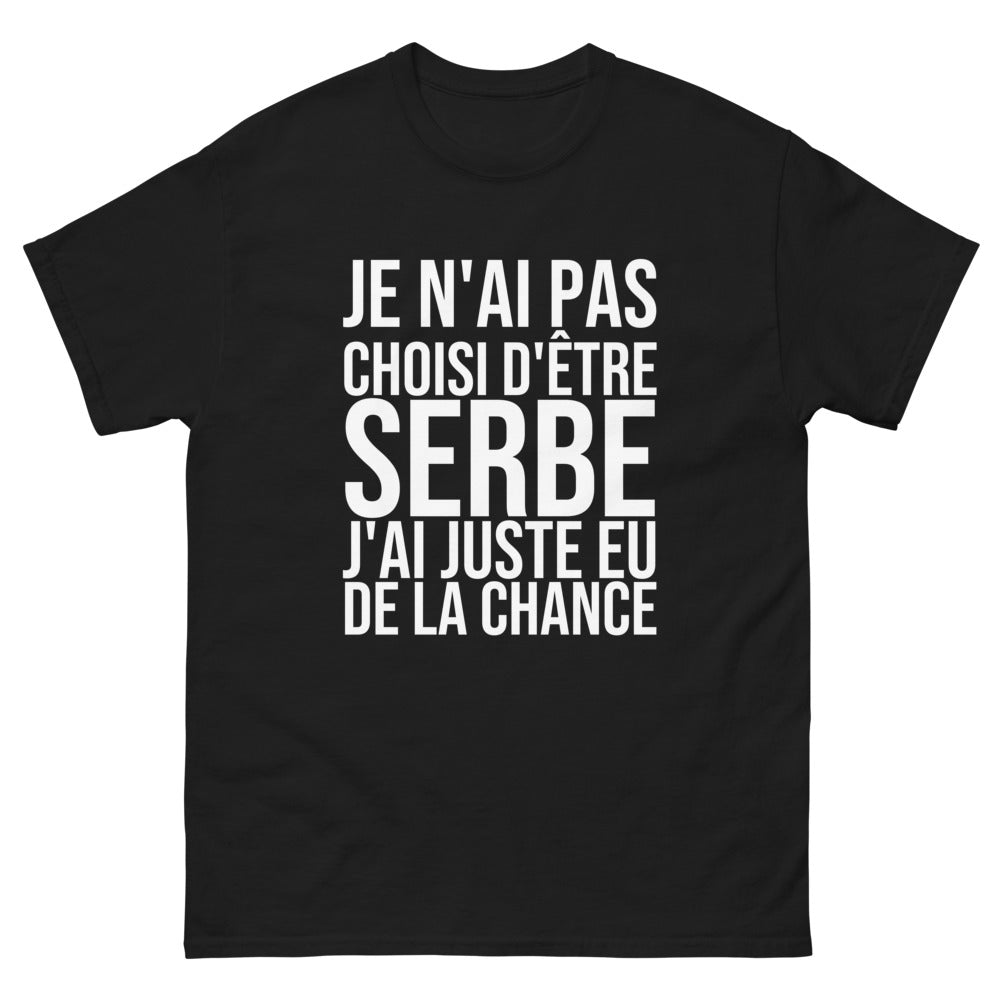 T-shirt Je N'ai Pas Choisi d'Être Serbe