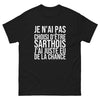 T-shirt Je N'ai Pas Choisi d'Être Sarthois