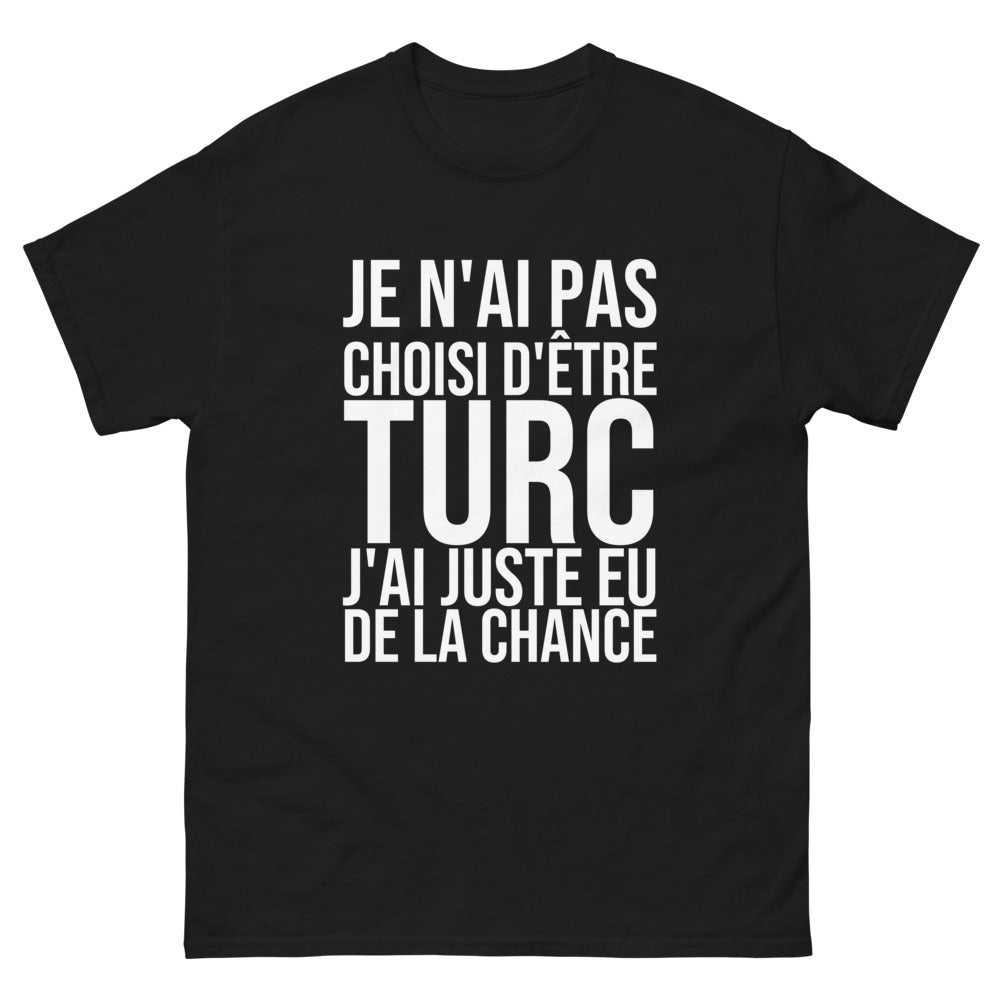 T-shirt Je N'ai Pas Choisi d'Être Turc