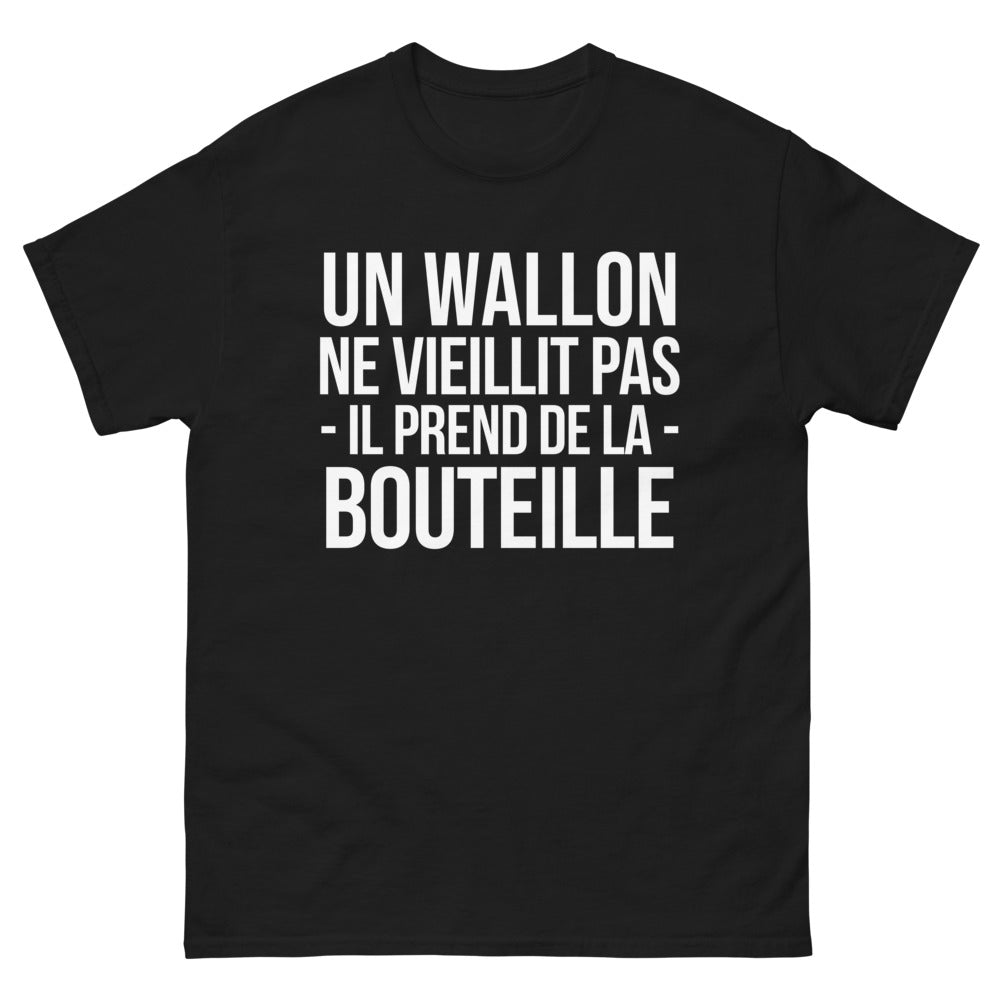 T-shirt Un Wallon Ne Vieillit Pas, Prend de la Bouteille