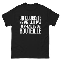 Thumbnail for T-shirt Un Doubiste Ne Vieillit Pas, Prend de la Bouteille