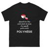 Quand le bon Dieu doute, il se rappelle la Polynésie - T-shirt noir